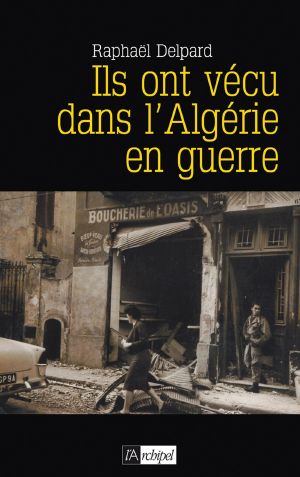 [Epub commercial 1556] • Ils Ont Vécu Dans L'Algérie en Guerre